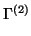 $ \Gamma^{(2)}_{}$